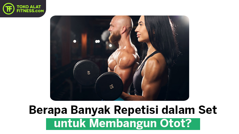 Berapa Banyak Repetisi Dalam Set Untuk Membangun Otot ...