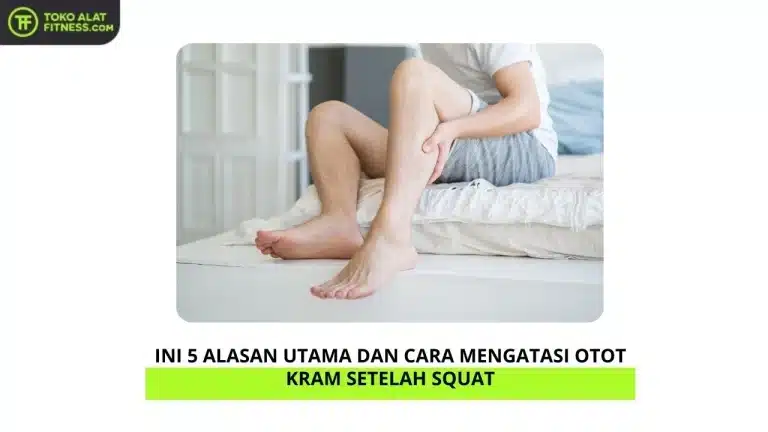 Ini 5 Alasan Utama dan Cara Mengatasi Otot Kram Setelah Squat