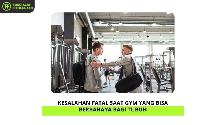 Kesalahan Fatal Saat Gym yang Bisa Berbahaya bagi Tubuh