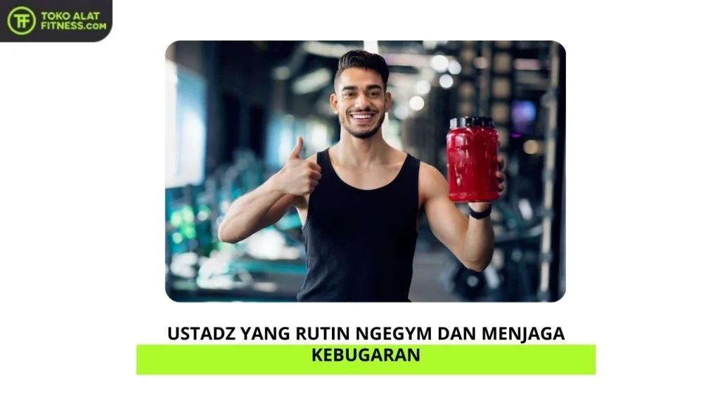 Ustadz yang Rutin Ngegym dan Menjaga Kebugaran