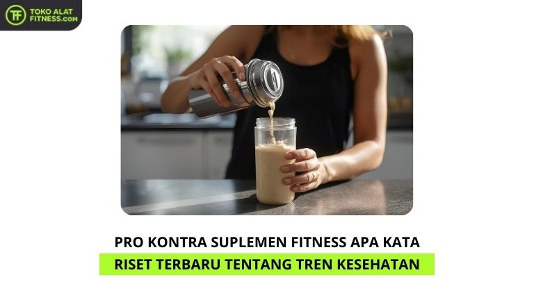 Pro Kontra Suplemen Fitness Apa Kata Riset Terbaru Tentang Tren Kesehatan