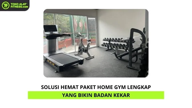 Solusi Hemat Paket Home Gym Lengkap yang Bikin Badan Kekar