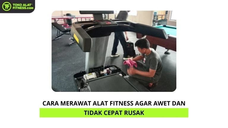 Cara Merawat Alat Fitness agar Awet dan Tidak Cepat Rusak