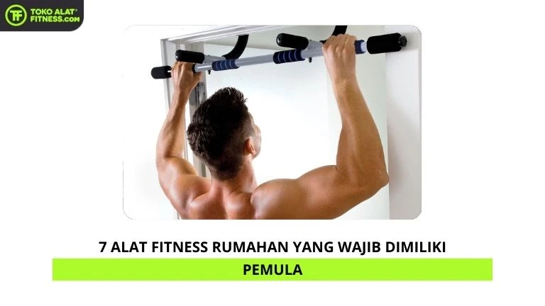 7 Alat Fitness Rumahan yang Wajib Dimiliki Pemula